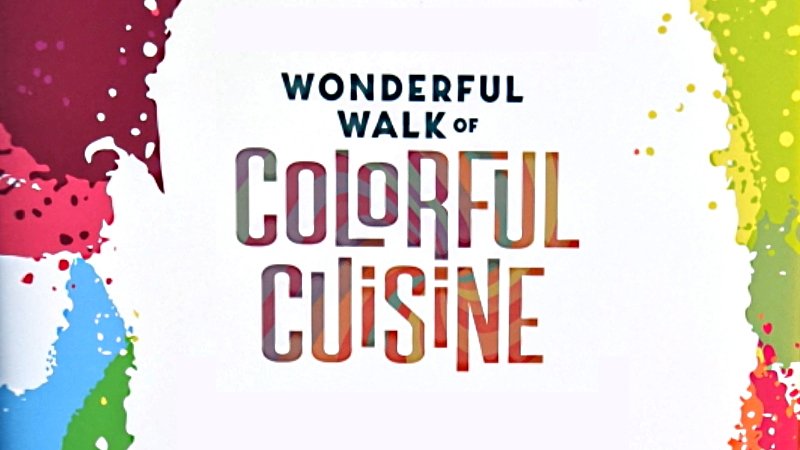 We Try It: The Wonderful Walk of Colorful Cuisine at Epcot